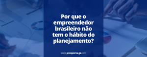empreendedor brasileiro e planejamento