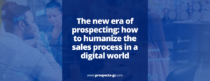 Humanizing the sales process