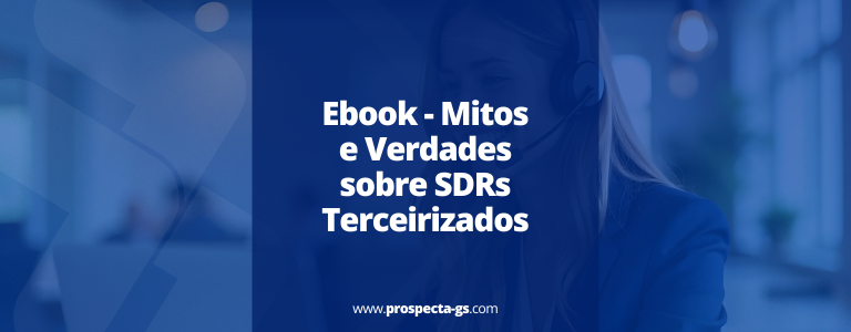Mitos e Verdades sobre SDRs Terceirizados