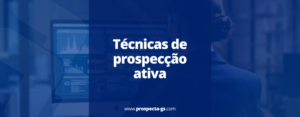 técnicas de prospecção ativa