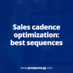 Sales cadence optimization: best sequences for B2B
